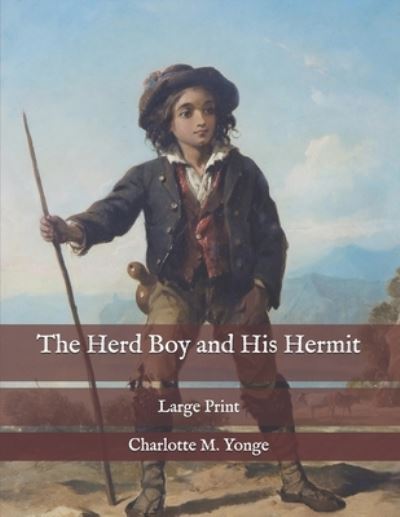 Cover for Charlotte M Yonge · The Herd Boy and His Hermit (Taschenbuch) (2020)