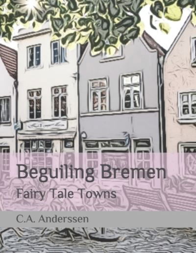 Cover for C a Anderssen · Beguiling Bremen (Paperback Bog) (2020)