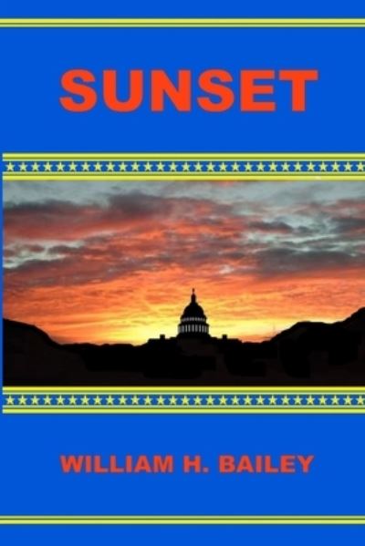 Sunset - William H Bailey - Books - Independently Published - 9798592792090 - January 9, 2021