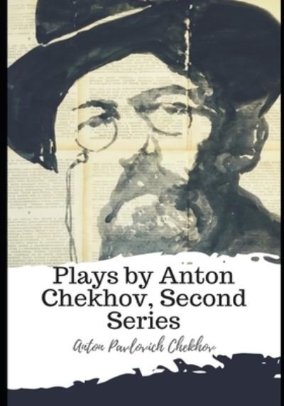 Cover for Anton Pavlovich Chekhov · Plays by Anton Chekhov, Second Series (Paperback Book) (2021)