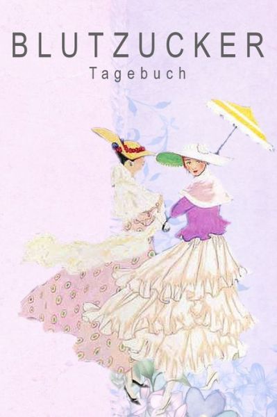 Cover for Annette Foehrenbach · Blutzucker Tagebuch (Paperback Book) (2020)