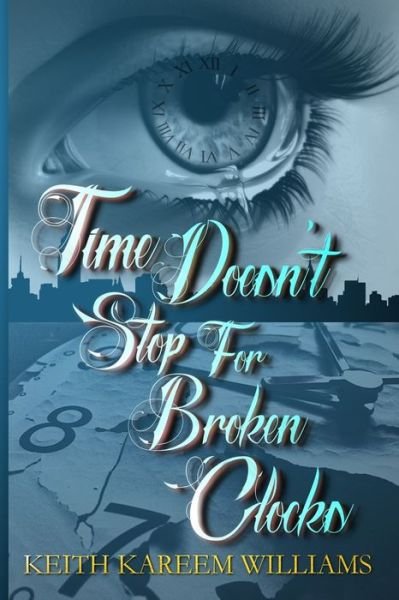 Cover for Keith Kareem Williams · Time Doesn't Stop for Broken Clocks (Pocketbok) (2020)