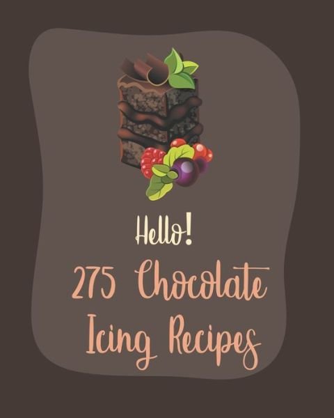 Cover for MS Ingredient · Hello! 275 Chocolate Icing Recipes (Paperback Bog) (2020)