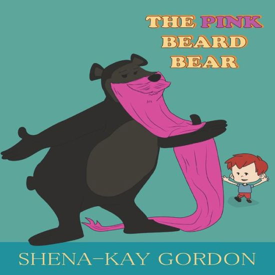 Cover for Shena-Kay Gordon · The Pink Beard Bear (Taschenbuch) (2020)