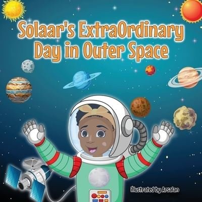 Cover for Daetrina Nicole · Solaar's ExtraOrdinary Day In Outer Space (Paperback Book) (2021)