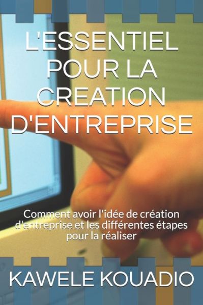 Cover for Kawele Kouadio · L'Essentiel Pour La Creation d'Entreprise (Paperback Book) (2020)