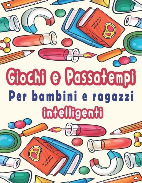 Cover for Bk Enigmistica Bambini · Giochi e Passatempi Per bambini e ragazzi intelligenti (Paperback Bog) (2020)