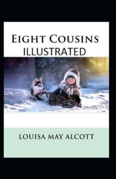 Cover for Louisa May Alcott · Eight Cousins Illustrated (Pocketbok) (2021)