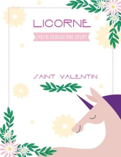 Cover for Smt Livres · Livre de coloriage pour enfants Licorne Saint Valentin (Paperback Bog) (2021)