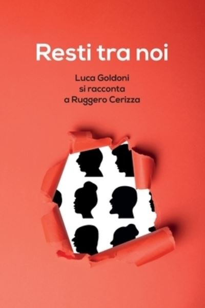 Cover for Ruggero Cerizza · Resti tra noi: Luca Goldoni si racconta a Ruggero Cerizza (Paperback Book) (2021)