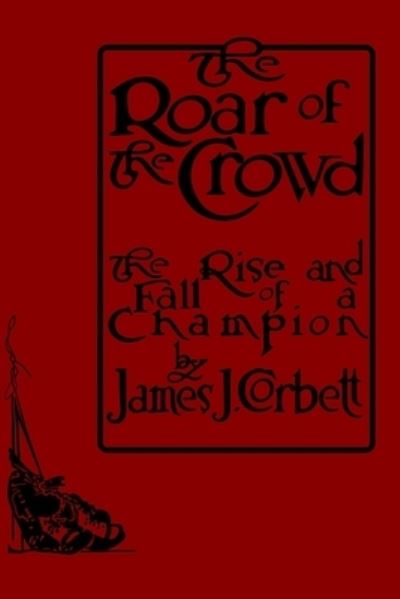 Cover for James J Corbett · The Roar of the Crowd (Paperback Book) (2021)