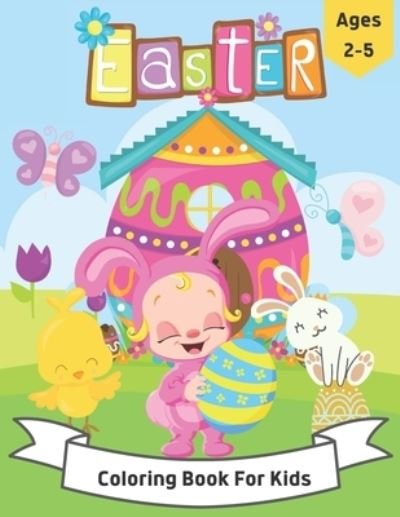 Easter Coloring Book for Kids Ages 2-5: Easter Coloring book for Toddlers and Preschool Kids - Peyre Sally Peyre - Bøger - Independently published - 9798717973090 - 6. marts 2021