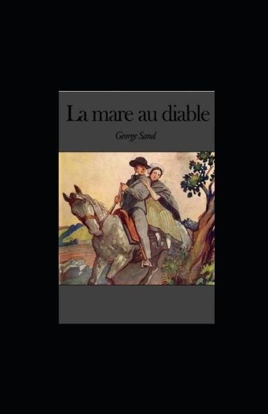 Cover for George Sand · La Mare au Diable illustree (Taschenbuch) (2021)