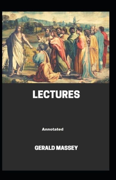 Cover for Gerald Massey · Gerald Massey's Lectures Annotated (Paperback Book) (2021)