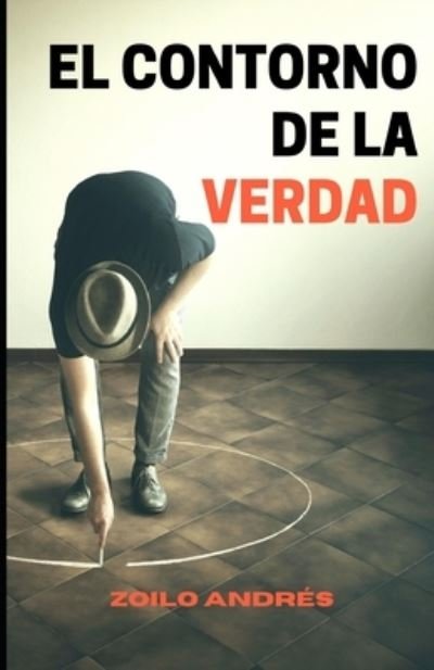 Cover for Zoilo Andres · El contorno de la verdad (Taschenbuch) (2022)