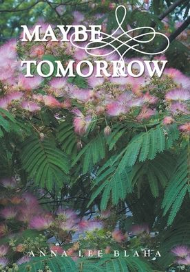 Cover for Anna Lee Blaha · Maybe Tomorrow (Paperback Book) (2022)