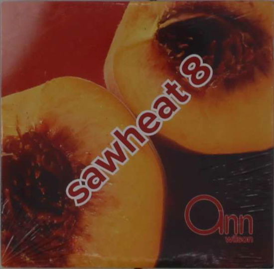 Sawheat 8 (2020 Recordings) - Ann Wilson - Musik - TAWT - 0195269099091 - 23. juli 2021