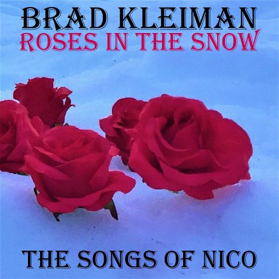 Cover for Brad Kleiman · Roses In The Snow (CD) (2022)