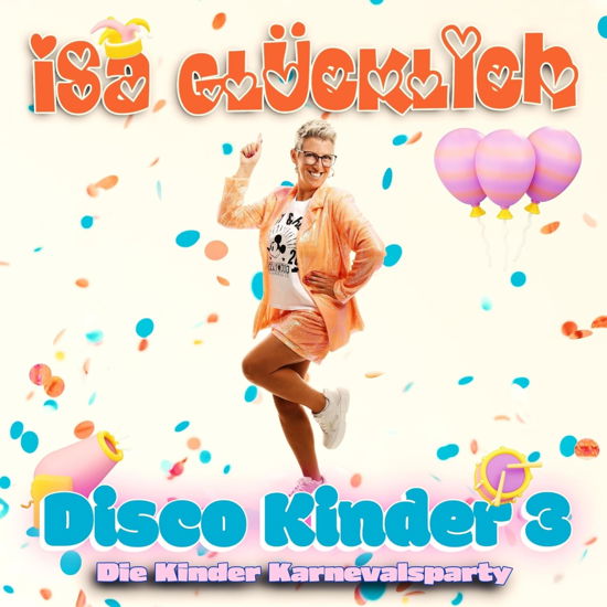 Cover for Isa Glucklich · Disco Kinder 3 - Die Kinder Karnevalsparty (CD) (2023)