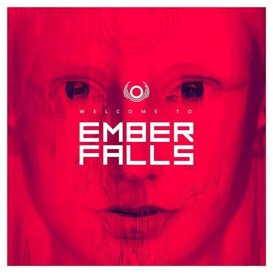 Welcome To Ember Falls - Ember Falls - Musik - SPINEFARM - 0602557263091 - 17. februar 2017