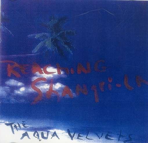 Cover for Aqua Velvets · Reaching Shangri-la (CD) (2012)