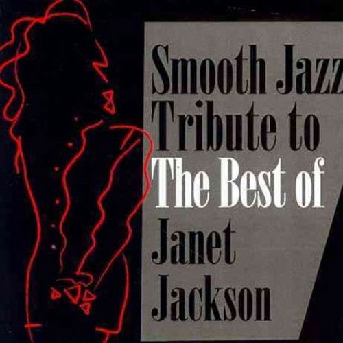 Smooth Jazz Tribute To The Best Of - Janet Jackson - Music - CCE ENT MOD - 0707541880091 - November 28, 2017