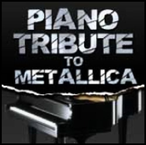 Piano Tribute To Metallica - Piano Tribute Players - Música - Cce Ent - 0707541963091 - 1 de junho de 2018
