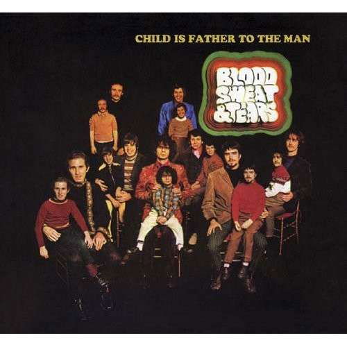 Cover for Blood, Sweat &amp; Tears · Child Is Father To The Man (CD) [High quality edition] (2013)