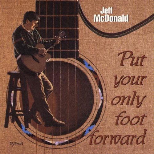 Cover for Jeff Mcdonald · Put Your Only Foot Forward (CD) (2010)