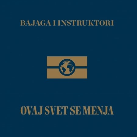 Cover for Bajaga &amp; Instruktori · Ovaj Svet Se Menja (CD) (2020)