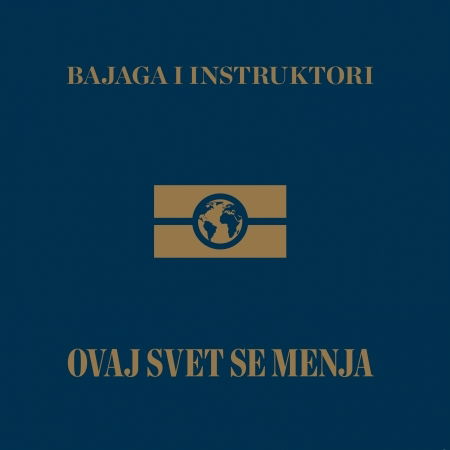 Cover for Bajaga &amp; Instruktori · Ovaj Svet Se Menja (CD) (2020)