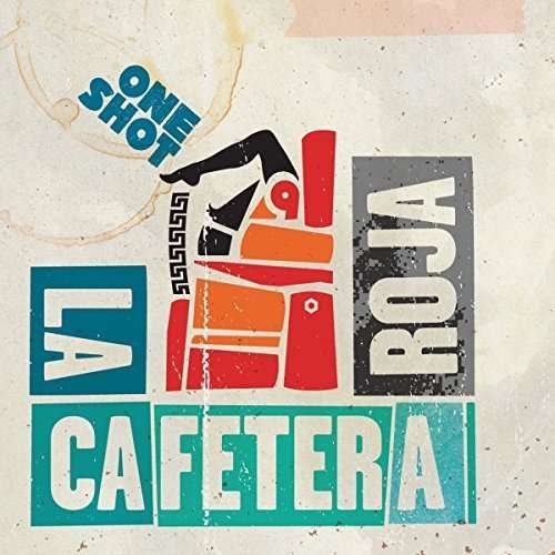Cover for La Cafetera Roja · One Shot (CD) (2020)