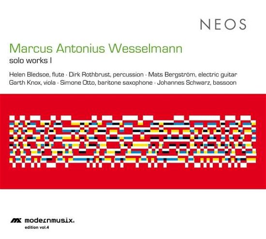 Marcus Antonius Wesselmann: Solo Works I - Helen Bledsoe / Dirk Rothbrust / Mats Bergstrom / Garth Knox / Johannes Schwartz & Simone Otzo - Muziek - NEOS - 4260063117091 - 2 februari 2018