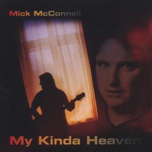 My Kinda Heaven - Mick Mcconnell - Musik - FERRYHOUSE PRODUCTIONS - 4260119171091 - 15. juli 2011