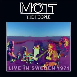 Cover for Mott the Hoople · Live in Sweden 1971 (LP) (2011)