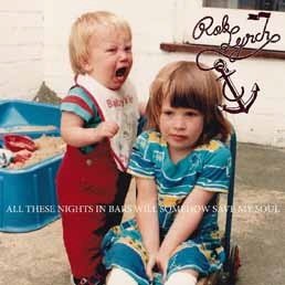 Cover for Rob Lynch · All These Nights in Bars Will Somehow Save My Soul (CD) [Japan Import edition] (2014)