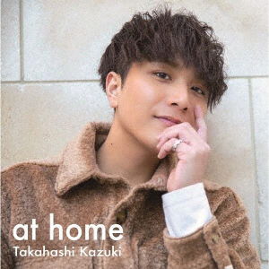 Cover for Takahashi Kazuki · At Home (CD) [Japan Import edition] (2023)