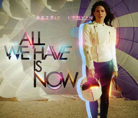 Cover for Betsie Larkin · All We Have is Now (CD) (2011)