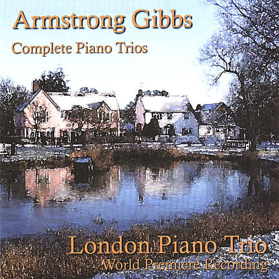 Cover for London Piano Trio · Armstrong Gibbs: Complete Piano Trios (CD) (2007)