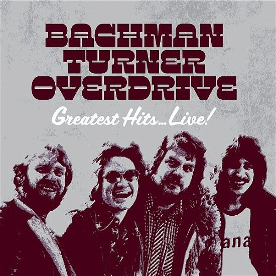 Cover for Bachman-Turner Overdrive · Greatest Hits Live (CD) (2020)