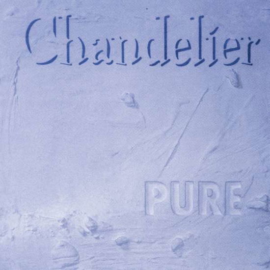 Pure - Chandelier - Musique - CHICADISC - 5903068120091 - 28 septembre 2018