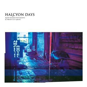 Cover for Halcyon Days · Rain Soaked Pavements &amp; Fresh Cut Grass (CD) (2018)