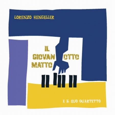 Il Giovanotto Matto - Lorenzo Hengeller - Musiikki - Polosud - 8031274007091 - perjantai 20. marraskuuta 2009