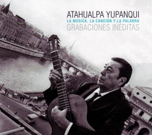 Cover for Yupanqui Atahualpa · La Musica La Voz La Palabra (CD) (2012)