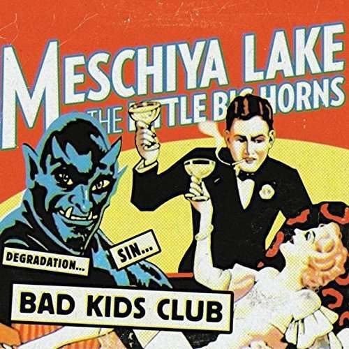 Cover for Meschiya Lake and the Little Big Horns · Bad Kids Club (CD) (2016)