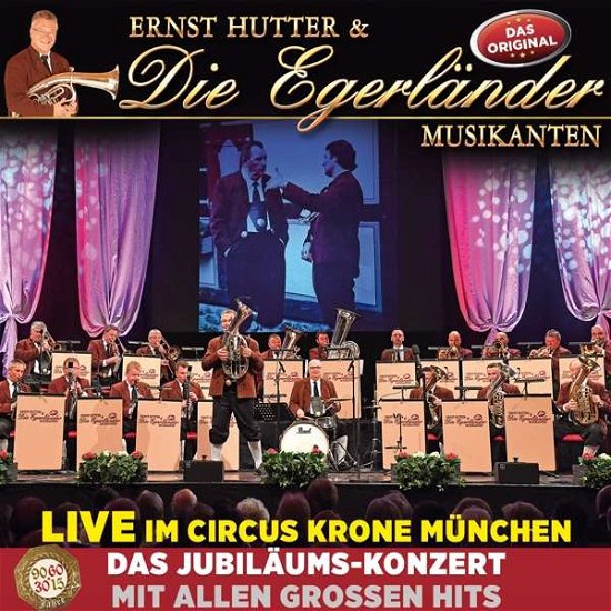 Cover for Hutter, Ernst &amp; Die Egerlander Musikanten · Live Im Circus Krone Munchen (CD) (2016)