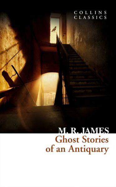 Cover for M. R. James · Ghost Stories of an Antiquary - Collins Classics (Paperback Book) (2017)