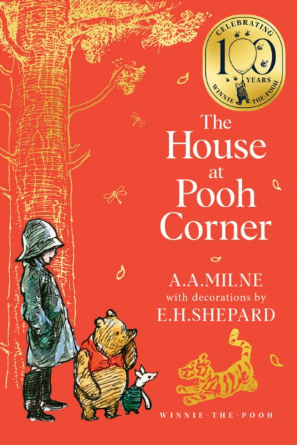Winnie-the-Pooh: The House at Pooh Corner - Winnie-the-Pooh – Classics 100th Anniversary - A. A. Milne - Books - HarperCollins Publishers - 9780008648091 - October 9, 2025