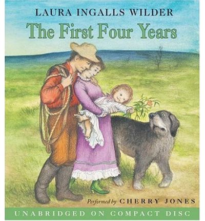 Cover for Laura Ingalls Wilder · The First Four Years CD - Little House (Hörbok (CD)) [Unabridged edition] (2006)