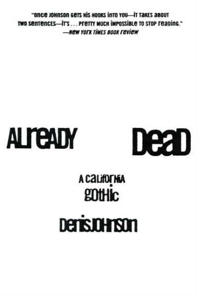Already Dead: A California Gothic - Denis Johnson - Bøker - HarperCollins Publishers Inc - 9780060929091 - 1. juni 1998
